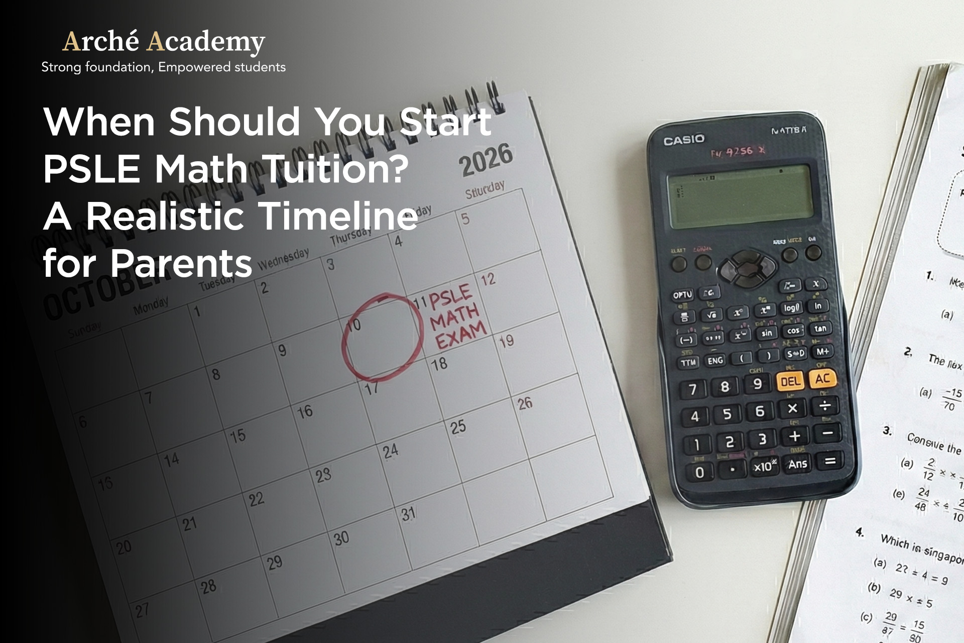 When Should You Start PSLE Math Tuition? A Realistic Timeline for P4, P5 & P6 Parents