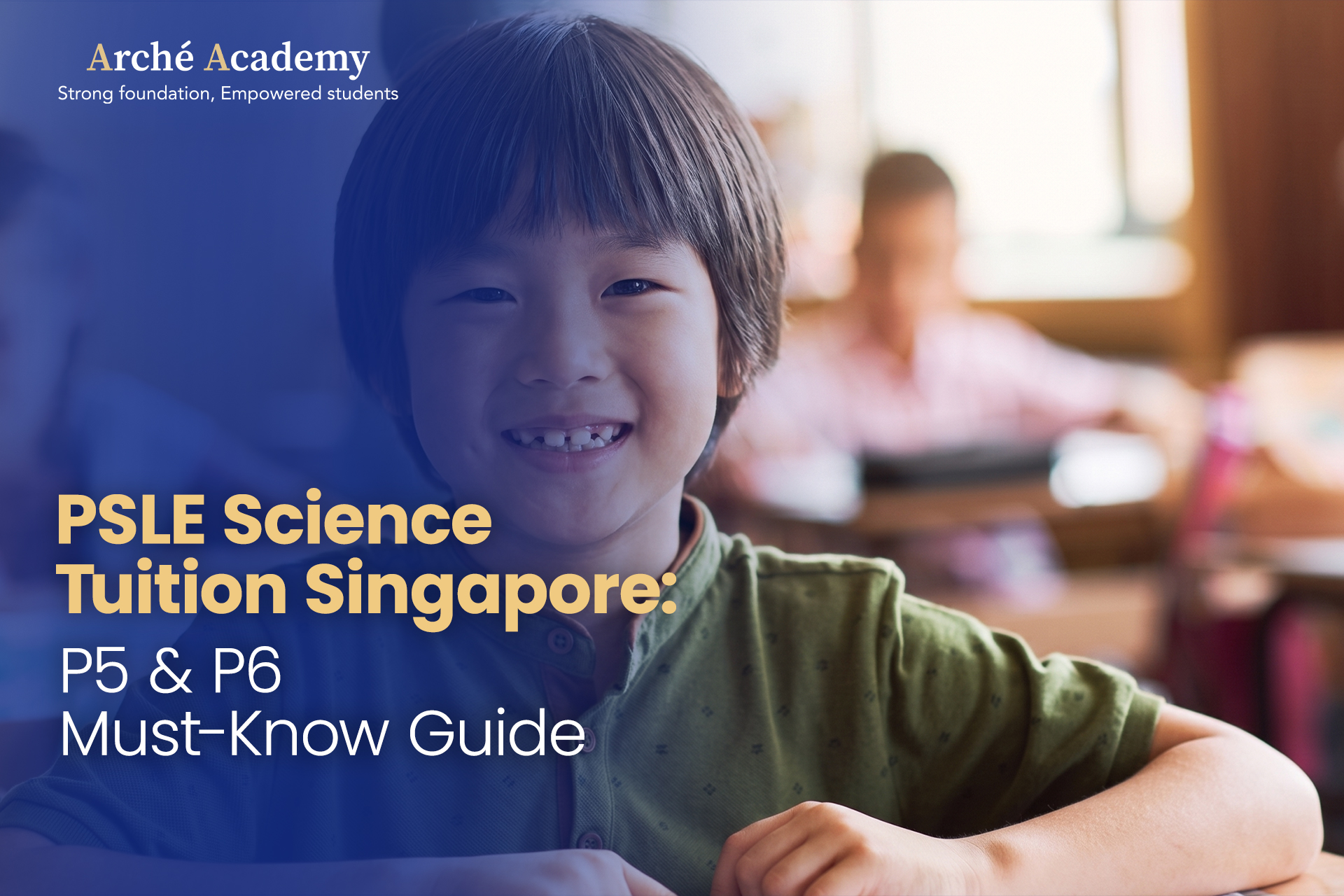 PSLE Science Tuition Singapore- P5 & P6 Must-Know Guide